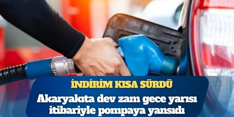 İndirim kısa sürdü: Akaryakıta dev zam geldi