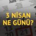 3 Nisan ne günü? 3 Nisan’ın önemi ne?