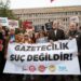 Basın meslek örgütleri: Tutuklu gazeteciler serbest bırakılsın
