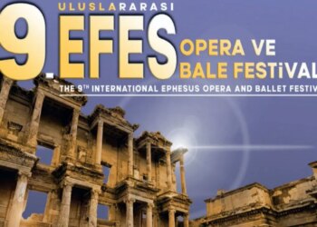 9. Uluslararası Efes Opera ve Bale Festivali, 26 Haziran’da başlayacak