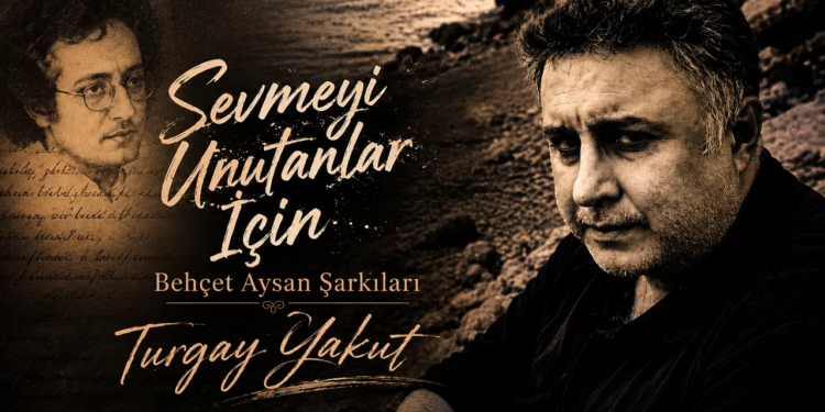 Behçet Aysan’ın şiirleri ‘Sevmeyi Unutanlar İçin’ albümünde yeniden yaşam buldu
