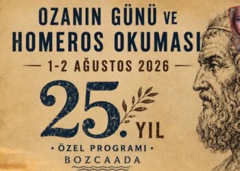 Ozanın günü etkinlikleri Haluk Şahin ve Cevat Çapan’ın danışmanlığında 1-2 Ağustos’ta yapılacak: Homeros’un sesi Bozcaada’da