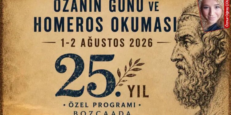 Ozanın günü etkinlikleri Haluk Şahin ve Cevat Çapan’ın danışmanlığında 1-2 Ağustos’ta yapılacak: Homeros’un sesi Bozcaada’da