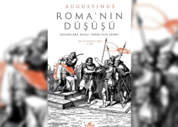 Batı düşüncesinin temellerini atan ‘Roma’nın Düşüşü’ Türkçe’de