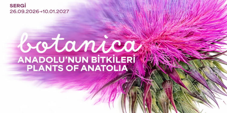 Botanica: Anadolu’nun Bitkileri sergi 26 Eyül’de başlıyor