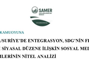 SAMER, Rojava-Suriye’de entegrasyon ve medya söylemleri raporunu yayımladı