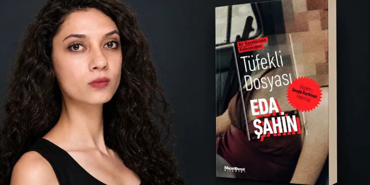 Gazeteci Eda Şahin’in ilk polisiye romanı yayımlandı… ‘Bir Gazetecinin Kaleminden: Tüfekli Dosyası’