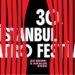 30. İstanbul Tiyatro Festivali’nde kaçırmamanız gereken 10 oyun – Son Dakika Kültür-Sanat Haberleri
