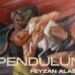 Feyzan Alasya’dan ‘PENDULUM’ ziyaretçilerle buluşuyor